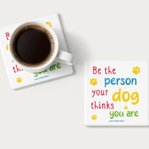 Alternative view of Κεραμικό Σουβέρ | Be The Person Your Dog Thinks You Are