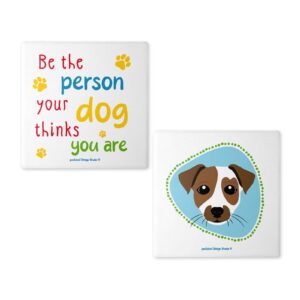 Κεραμικό Σουβέρ | Be The Person Your Dog Thinks You Are