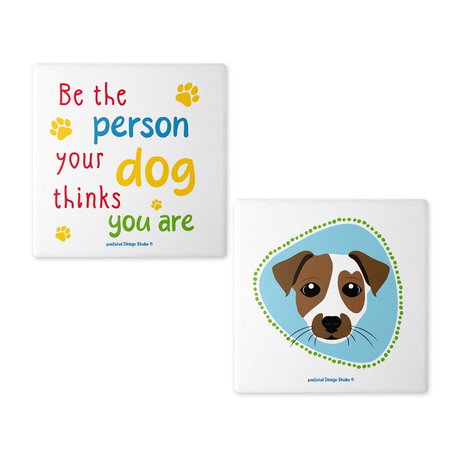 Κεραμικό Σουβέρ | Be The Person Your Dog Thinks You Are