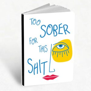 Τετράδιο Α5 | Too Sober For This Shit